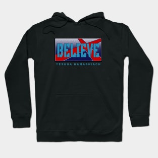 Believe Yeshua Hamashiach / Jesus Messiah Hoodie